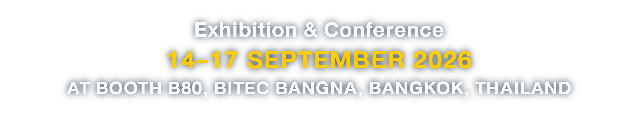 Exhibition & Conference, 14-17 September 2026, at Booth B80, BITEC Bangna, Bangkok, Thailand